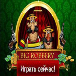 big robbery